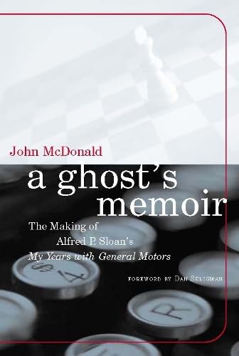 A Ghost's Memoir: The Making of Alfred P. Sloan's My Years with General Motors,Used
