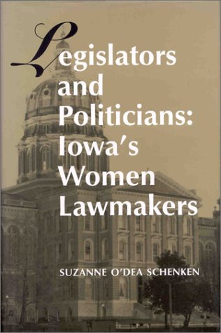 Legislators & Politicians: Iowa's Women Lawmakers,Used