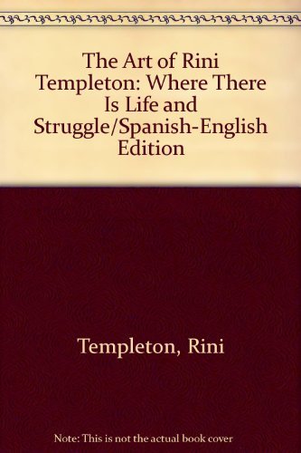 The Art of Rini Templeton: Where There Is Life and Struggle/SpanishEnglish Edition (Spanish and English Edition),Used