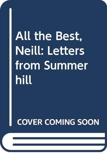 All the Best, Neill: Letters from Summerhill,Used
