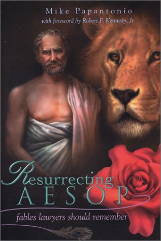 Resurrecting Aesop: Fables Lawyers Should Remember,Used