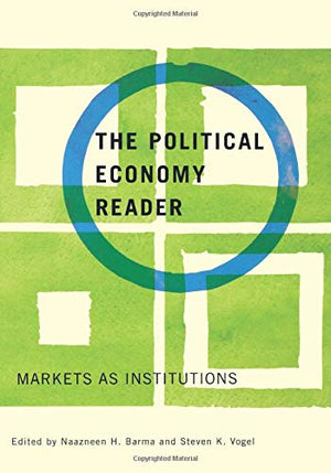 The Political Economy Reader: Markets as Institutions,New
