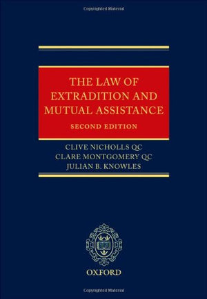 The Law Of Extradition And Mutual Assistance,New