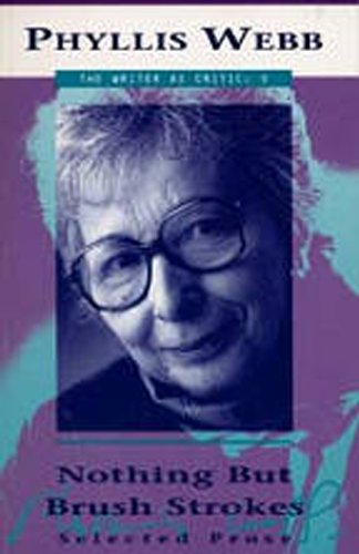 Nothing but Brush Strokes: Selected Prose (The Writer As Critic Series, 5),Used