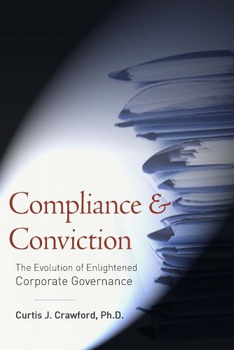 Compliance & Conviction: The Evolution of Enlightened Corporate Governance,New