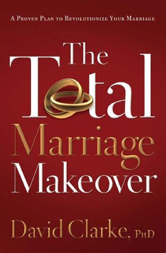The Total Marriage MakeoverA Proven Plan to Revolutionize Your Marriage,Used