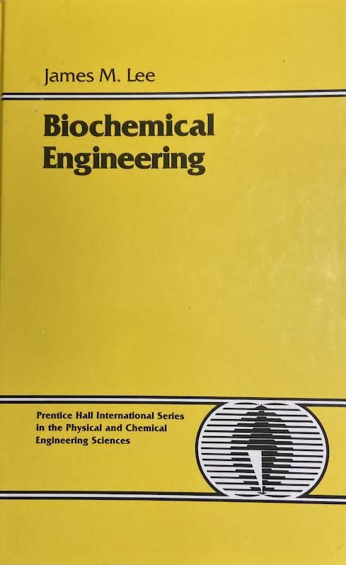 Biochemical Engineering (PRENTICEHALL INTERNATIONAL SERIES IN THE PHYSICAL AND CHEMICAL ENGINEERING SCIENCES),New