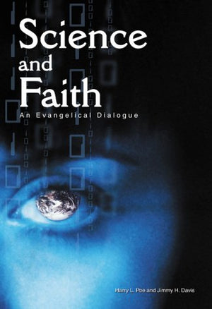 Science and Faith: An Evangelical Dialogue,New