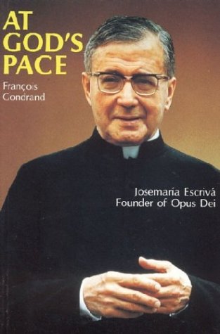 At God's Pace: Josemaria Escriva Founder of Opus Dei,Used