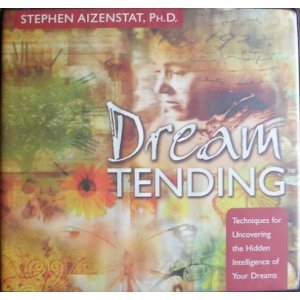 Dream Tending: Techniques for Uncovering the Hidden Intelligence of Your Dreams,Used