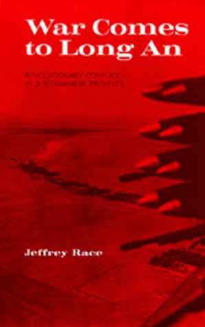 War Comes To Long An: Revolutionary Conflict In A Vietnamese Province-used