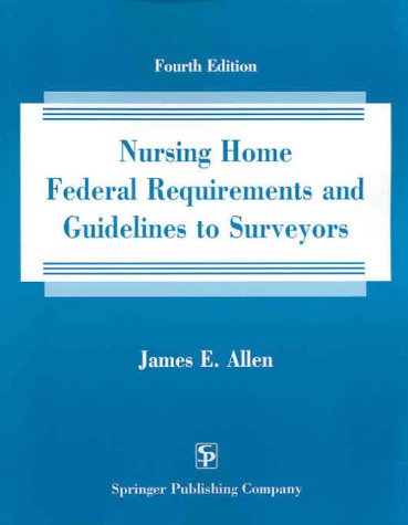 Nursing Home Federal Requirements and Guidelines to Surveyors,Used