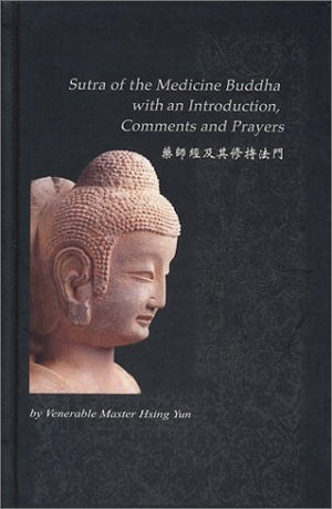 Sutra Of The Medicine Buddha With And Introduction, Comments And Prayers