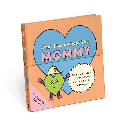 What I Love About You, Mommy: What I Love About You, Mommy FillInTheBlank Book (Knock Knock Kids Fill In The Love Books)