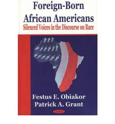 Foreign Born African Americans: Silenced Voices in the Discourse on Race,Used