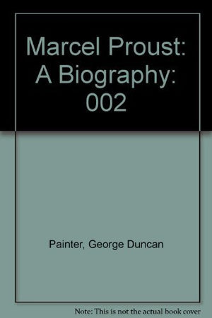 Marcel Proust: A Biography, Vol. 2,Used