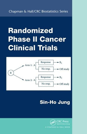 Randomized Phase Ii Cancer Clinical Trials (Chapman & Hall/Crc Biostatistics Series),Used