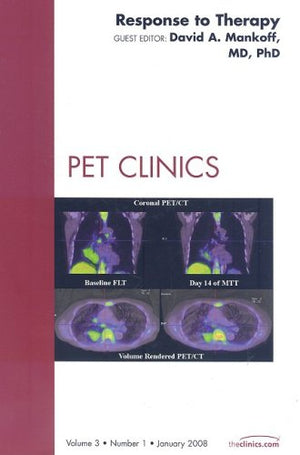 Response to Therapy, An Issue of PET Clinics (Volume 31) (The Clinics: Radiology, Volume 31),Used