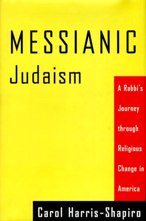 Messianic Judaism: A Rabbi'S Journey Through Religious Change In America,Used