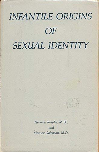 Infantile Origins Of Sexual Identity