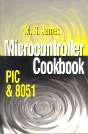 Microcontroller Cookbook: PIC and 8051