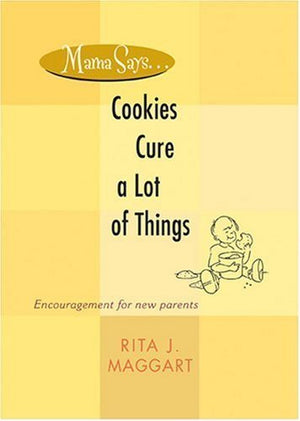 Mama Says . . . Cookies Cure a Lot of Things,Used