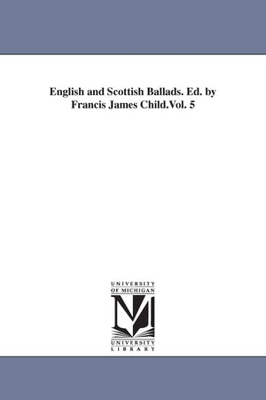 English and Scottish Ballads: 5,New