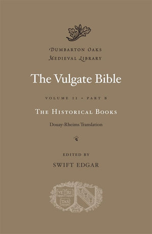 The Historical Books: Douayrheims Translation (Dumbarton Oaks Medieval Library)