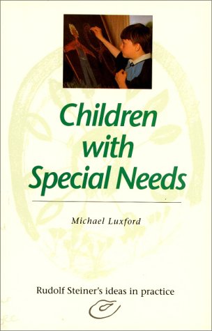 Children with Special Needs: Rudolf Steiner's Ideas in Practice,Used