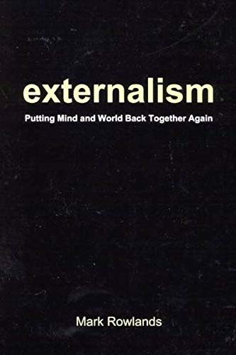 Externalism: Putting Mind and World Back Together Again,Used