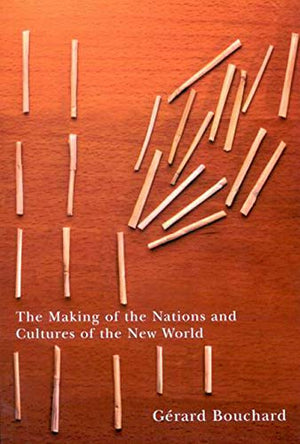 The Making of the Nations and Cultures of the New World: An Essay in Comparative History (Carleton Library Series) (Volume 211),Used
