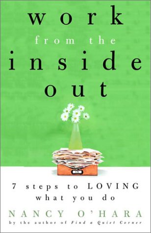 Work from the Inside Out: Seven Steps to Loving What You Do,Used
