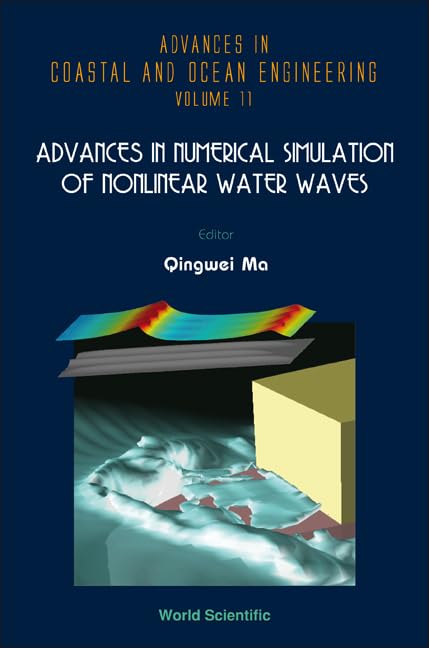 ADVANCES IN NUMERICAL SIMULATION OF NONLINEAR WATER WAVES (Advances in Coastal and Ocean Engineering, 11),Used