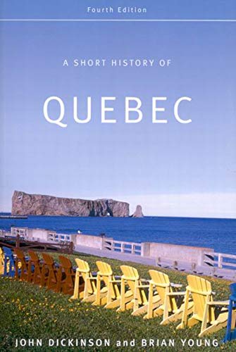 A Short History of Quebec: Fourth Edition,New
