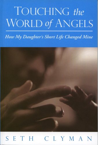 Touching The World Of Angels: How My Daughter'S Short Life Changed Mine,Used