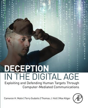 Deception in the Digital Age: Exploiting and Defending Human Targets through ComputerMediated Communications,Used