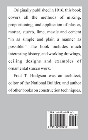 Concrete, Cements, Mortars, Artificial Marbles, Plasters and Stucco: How to Use and How to Prepare Them,Used