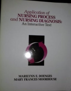 Application of Nursing Process and Nursing Diagnosis: An Interactive Text,Used