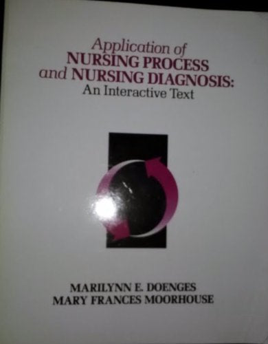 Application of Nursing Process and Nursing Diagnosis: An Interactive Text,Used