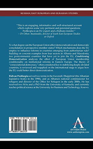 Conditioning Democratization: Institutional Reforms and EU Membership Conditionality in Albania and Macedonia (Anthem Series on ,Used