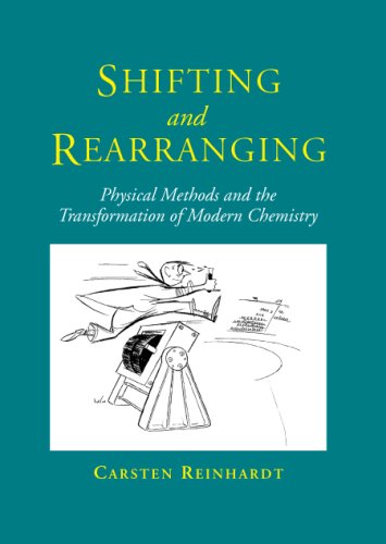 Shifting And Rearranging: Physical Methods And the Transformation of Modern Chemistry,Used
