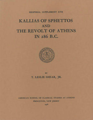 Kallias of Sphettos and the Revolt of Athens in 286 B.C. (Hesperia Supplement),Used