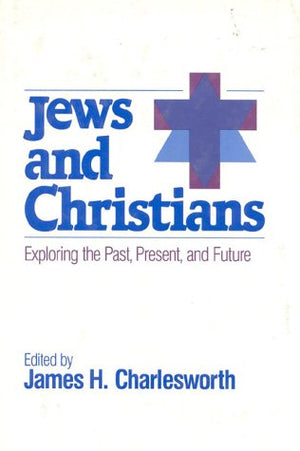 Jews and Christians: Exploring the Past, Present, and Future (An American Interfaith Institute Book),Used