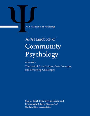 Apa Handbook Of Community Psychology: Volume 1: Theoretical Foundations, Core Concepts, And Emerging Challenges Volume 2: Method