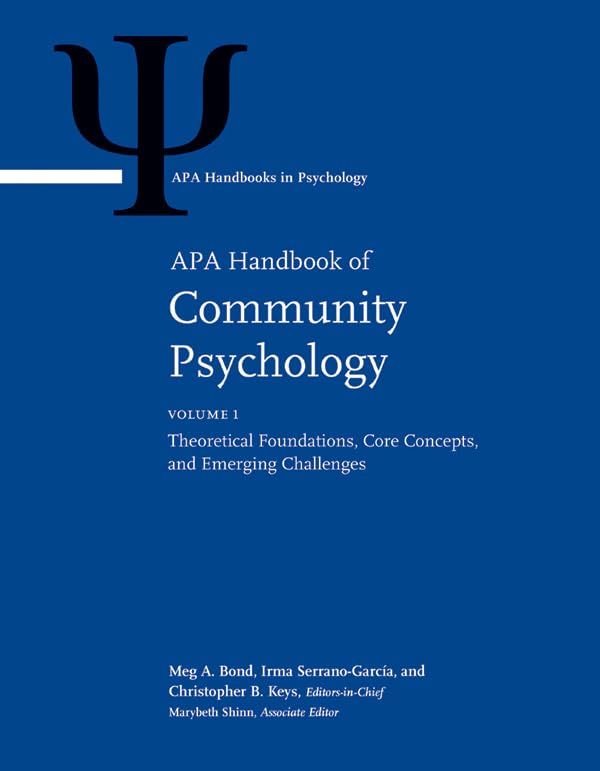 Apa Handbook Of Community Psychology: Volume 1: Theoretical Foundations, Core Concepts, And Emerging Challenges Volume 2: Method