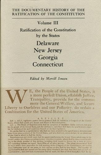 The Documentary History of the Ratification of the Constitution, Volume 3: Ratification of the Constitution by the States: Delaw,Used