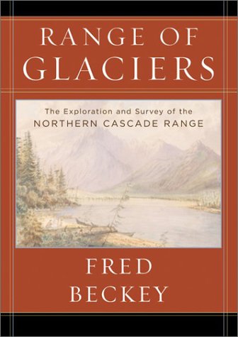 A Range of Glaciers: The Exploration and Survey of the Northern Cascade Range,Used