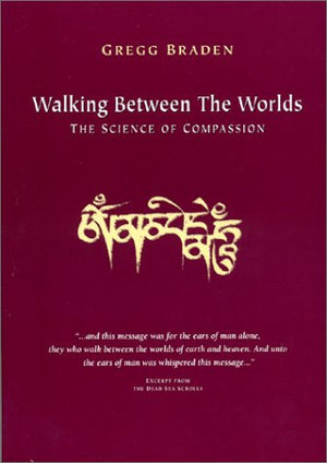 Walking between the Worlds: the Science of Compassion,Used