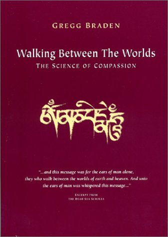 Walking between the Worlds: the Science of Compassion,Used