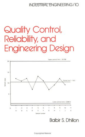 Quality Control, Reliability, And Engineering Design (Industrial Engineering: A Series Of Reference Books And Textboo),New